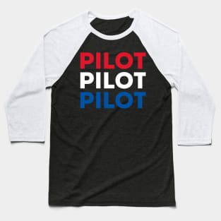 Pilot Pilot Pilot Red White and Blue Baseball T-Shirt